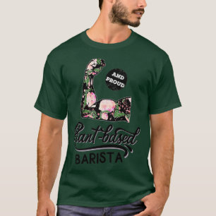 Plantbased Barista and proud That vegan barista 2 T-Shirt