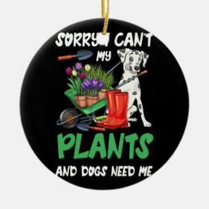 Plants and Dog Lover Gardener Funny Gardening and  Ceramic Ornament