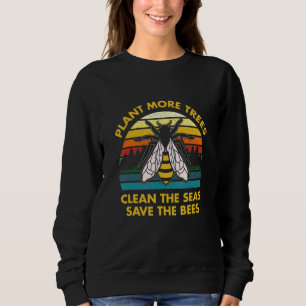 Plants And Trees Beekeeper Save The Bees Bee 5 Sweatshirt