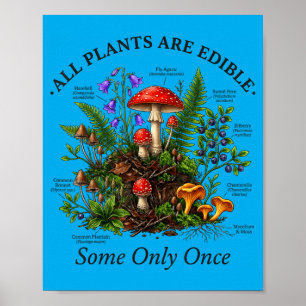 Plants Are Edible Some Only Funny Botanical Humour Poster
