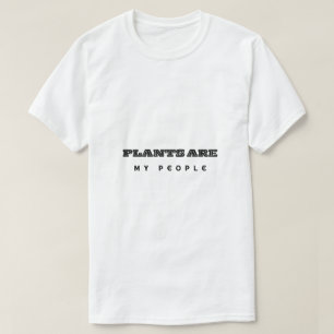 Plants Are My People TeeT-Shirt T-Shirt