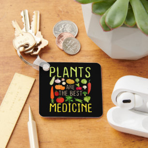 Plants Are The Best Medicine Cool Vegan Vegetarian Keychain