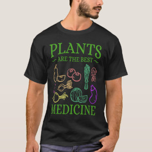 Plants Are The Best Medicine Go Vegan Powered by P T-Shirt