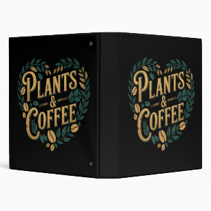 Plants & Coffee Funny Gardening Plant Lover Binder