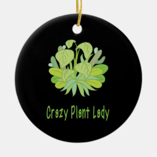 Plants - Crazy Plant Lady Ceramic Ornament