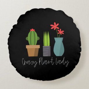 Plants - Crazy Plant Lady Round Pillow