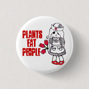 Plants Eat People Button2 1 Inch Round Button