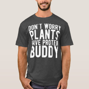 Plants Have Protein Funny Vegan Vegetarian T-Shirt