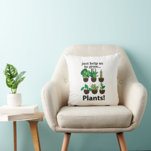 Plants Just Help Us To Grow Plants Throw Pillow