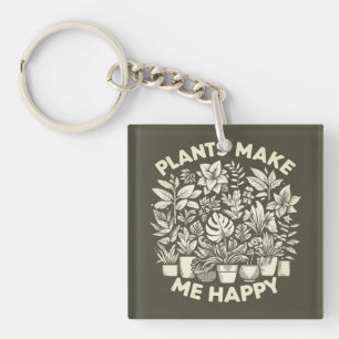 Plants Make Me Happy Keychain