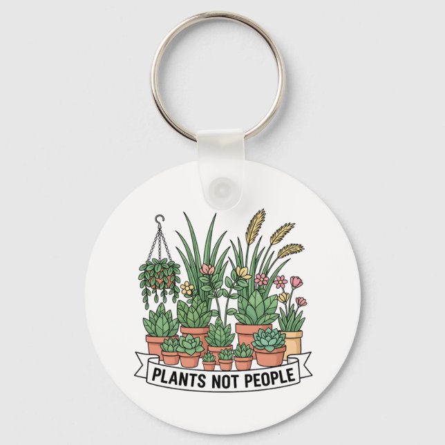 Plants Not People | Funny Introvert Gardener  Keychain (Front)