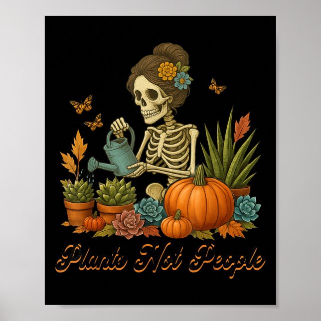 Plants Not People Plant Lover Skeleton Gardening D Poster (Front)