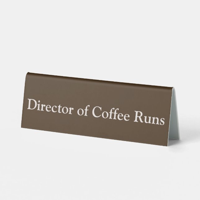 Plaque De Table Director of Coffee Runs Funny Office Brown (Verso)