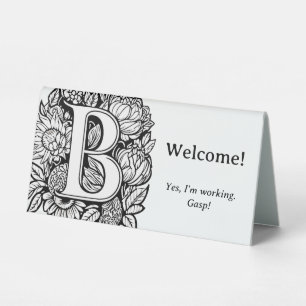 Plaque De Table Floral noir et blanc B Funny Bureau Message