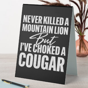 Plaque De Table Je n'ai jamais tué un lion de montagne, mais j'ai
