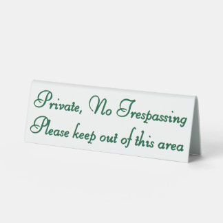 Plaque De Table No entry, no trespassing, keep out, stay out