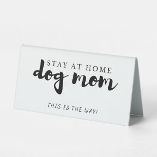 Plaque De Table Restez à la maison C'est la façon dont le chien ma