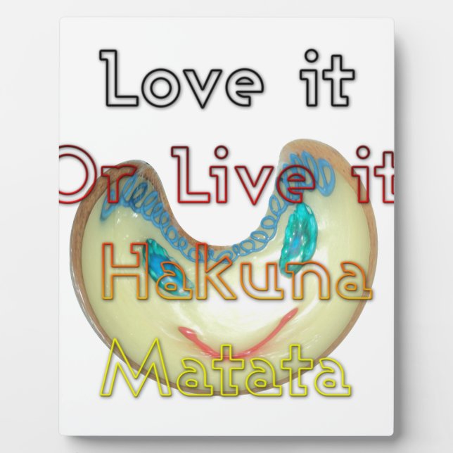 Plaque Photo Aimez-le ou vivez-le Hakuna Matata.png (Devant)