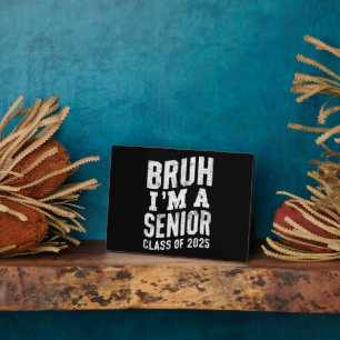 Plaque Photo Bruh Je suis une classe supérieure de 2025