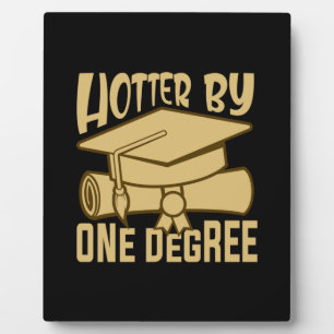Plaque Photo Cadeau de diplôme   Hotter By One Degree