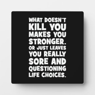 Plaque Photo Ce qui ne vous tue pas vous rend plus forte et drô