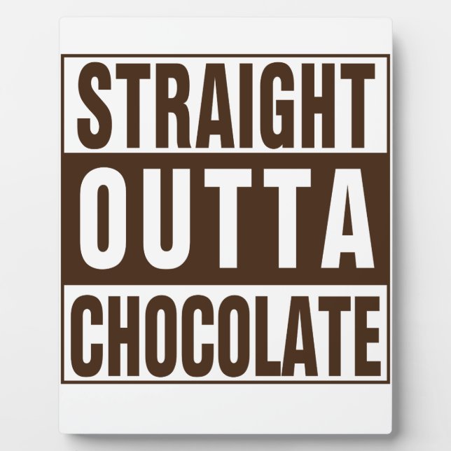 Plaque Photo Chocolate Straight Outta Brown (Devant)