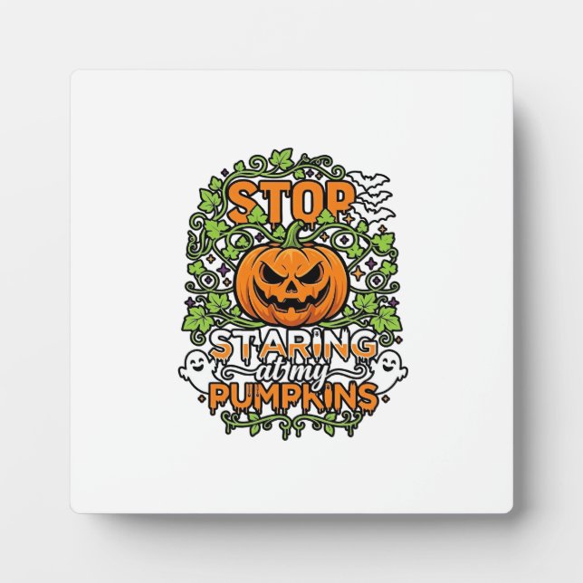 Plaque Photo Citrouilles Arrêtez de Regarder Halloween Fantômes (Devant)