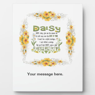 Plaque Photo Daisy, daisy, donne-moi ta réponse.