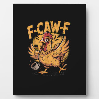 Plaque Photo F-Caw-F Coffee Chicken Rooster Funny Bird F-Caw-F
