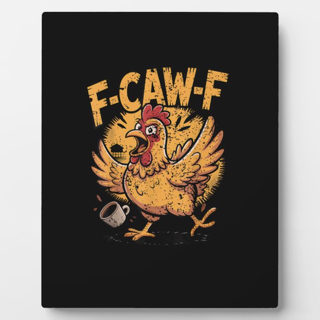 Plaque Photo F-Caw-F Coffee Chicken Rooster Funny Bird F-Caw-F (Devant)