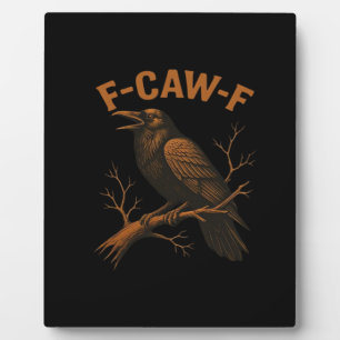 Plaque Photo F-Caw-F Corbeau Amusant Amateur de Corbeau Humour 