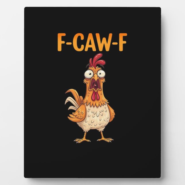 Plaque Photo F-Caw-F Funny Chicken Saying Rooster Meme Sarcasti (Devant)