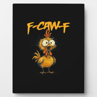 Plaque Photo F-Caw-F Humour de poulet drôle Citation de coq F-C