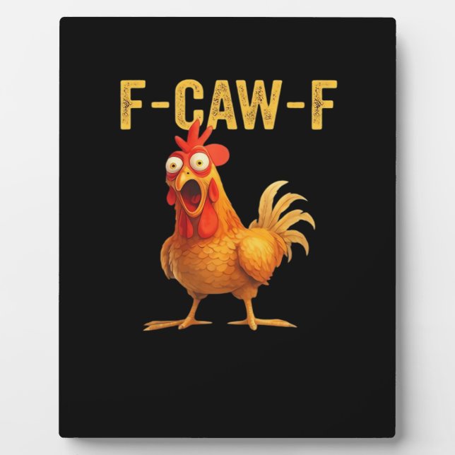 Plaque Photo Funny F Caw F Chicken Creative Casual Design (Devant)