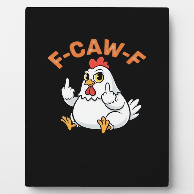 Plaque Photo Funny Meme F-Caw-F Chicken (Devant)
