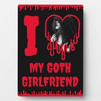 Plaque Photo I Love My Goth Girlfriend Dripping Red Heart Photo