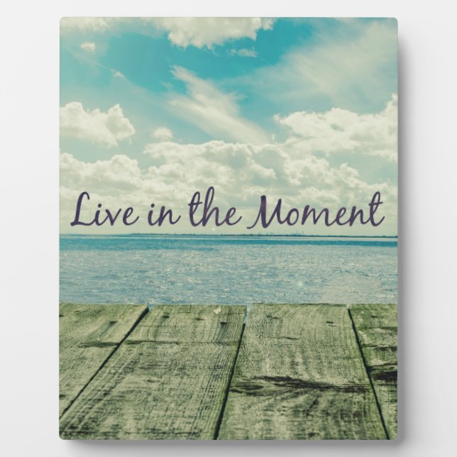 Plaque Photo Inspirational Live in the Moment Affirmation Citat (Devant)