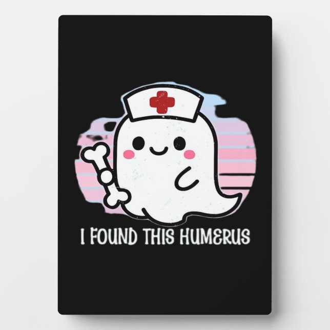 Plaque Photo J'Ai Trouvé Cet Humerus Drôle Infirmière Halloween (Devant)