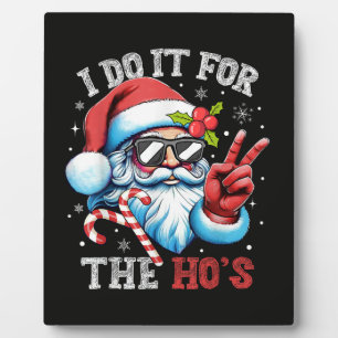Plaque Photo Je le fais pour les Ho's Funny Christmas Santa