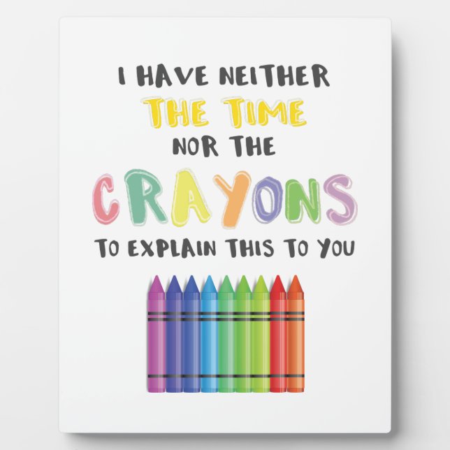 Plaque Photo Je N'Ai Ni Le Temps Ni Les Crayons Pour Expliquer  (Devant)