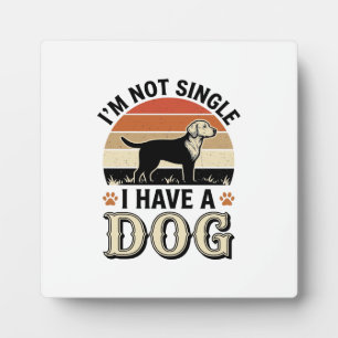 Plaque Photo Je ne suis pas célibataire, j'ai un chien modèle d