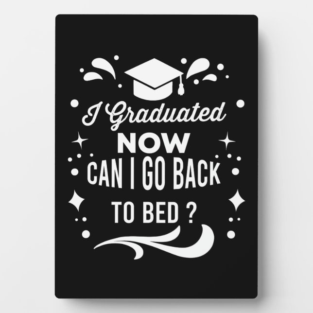 Plaque Photo Je Suis Diplômé Puis-Je Retourner Au Lit Maintenan (Devant)