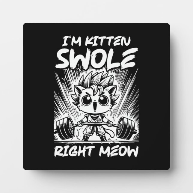 Plaque Photo Je suis Kitten Swole Right Meow, Anime Gym Cat ent (Devant)