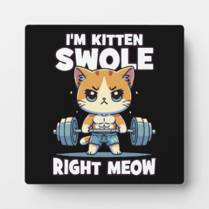 Plaque Photo Je suis Kitten Swole Right Meow - Gym Motivation C
