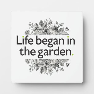 Plaque Photo La vie commence dans le jardin