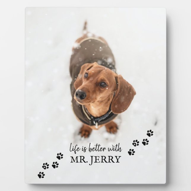 Plaque Photo La vie est meilleure avec personnalisation Chien P (Devant)