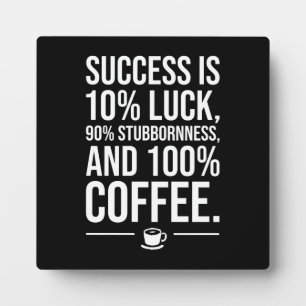 Plaque Photo Le Succès Est 100% Café - Drôle Motivationnel