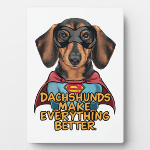 Plaque Photo Les Dachshunds rendent tout meilleur