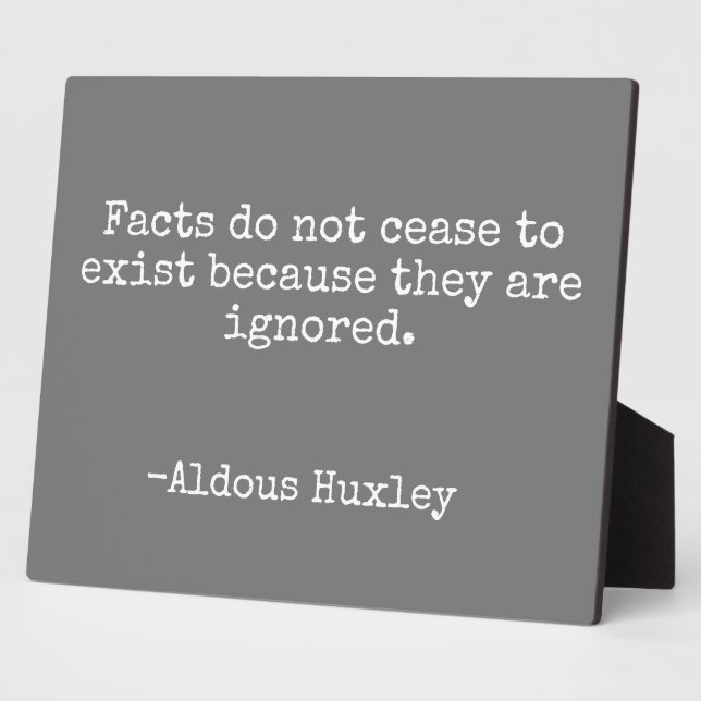 Plaque Photo Les faits ne cessent pas Citer Huxley (Côté)