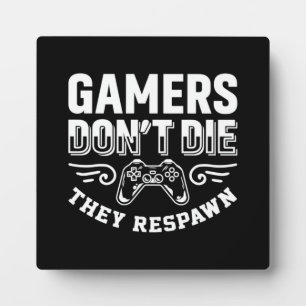 Plaque Photo Les joueurs ne meurent pas ils Respawn, amusant je